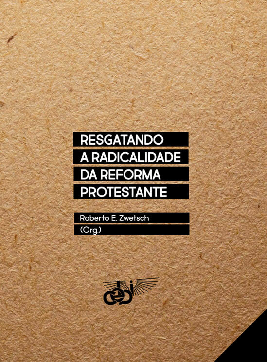 Resgatando a radicalidade da Reforma Protestante / Ebook PDF
