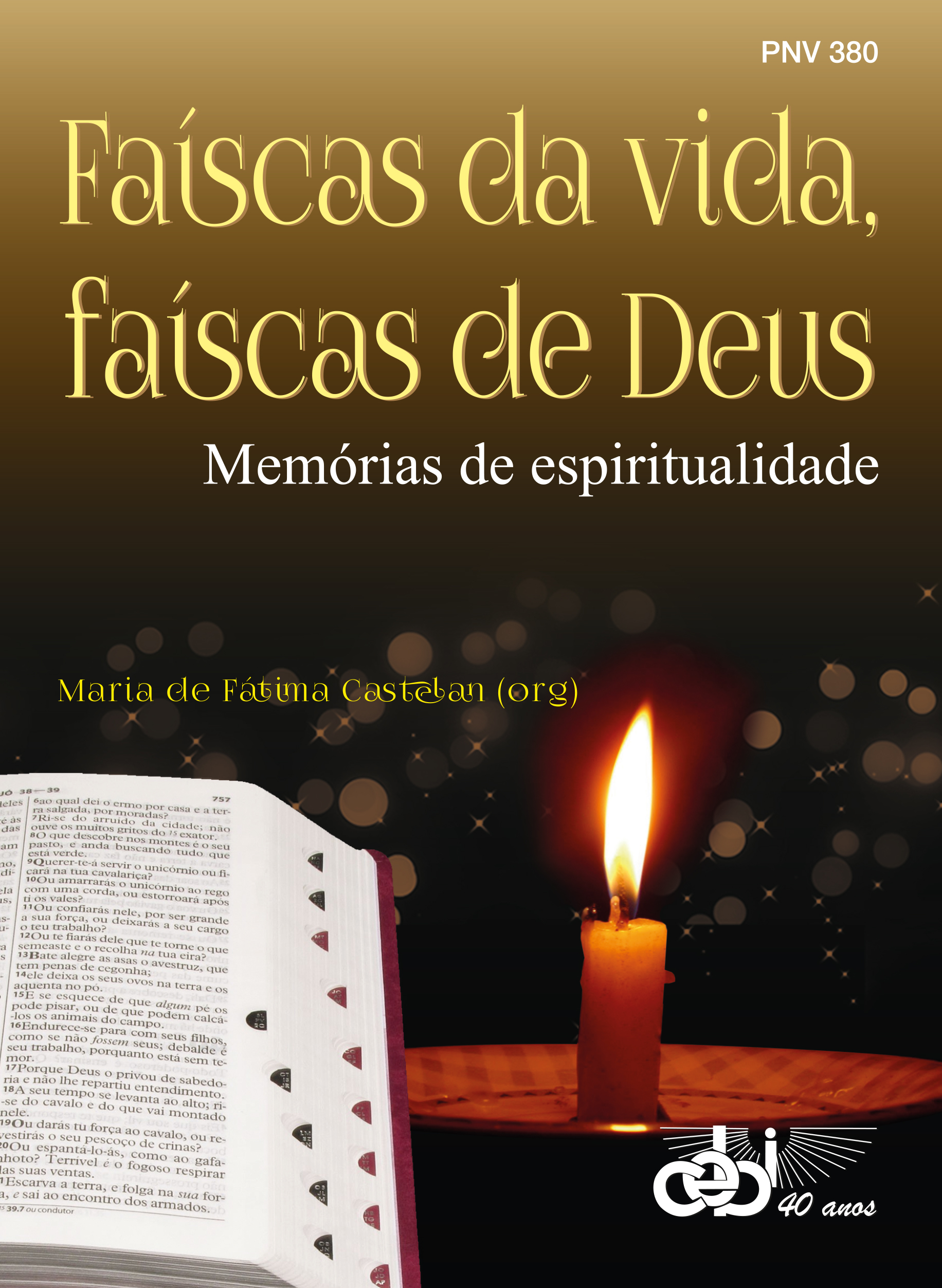 Faíscas da vida, faíscas de Deus: Memórias de espiritualidade