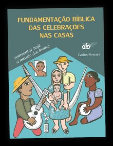 Fundamentacao biblica das celebracoes nas casas 232x300 1 1