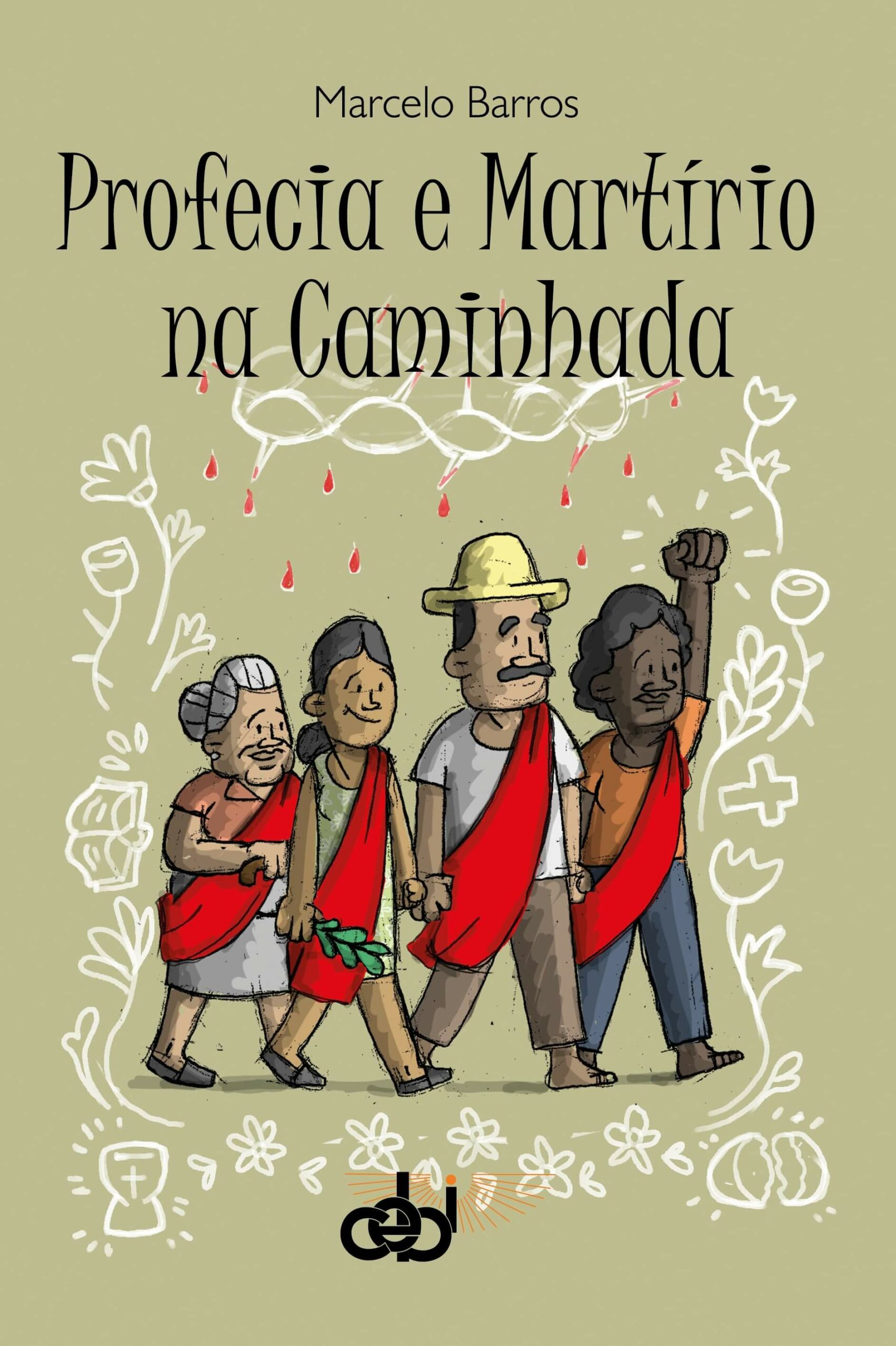 Profecia e Martírio na Caminhada