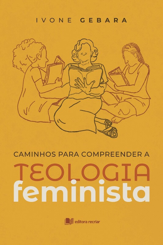 Caminhos para compreender a Teologia Feminista 1 Caminhos para compreender a Teologia Feminista