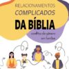 Relacionamentos complicados da Bíblia