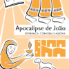 Apocalipse de João. Esperança, coragem e alegria II