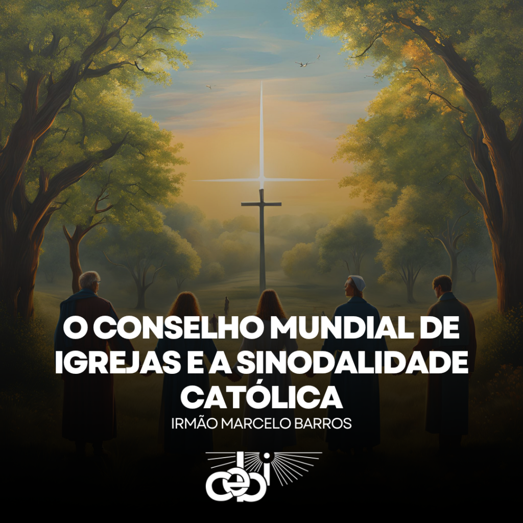 O Conselho Mundial de Igrejas e a sinodalidade católica 1 Forum Panamazonico e Festas Juninas 1