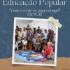 Educação Popular: "Vem e sente-se aqui comigo!"