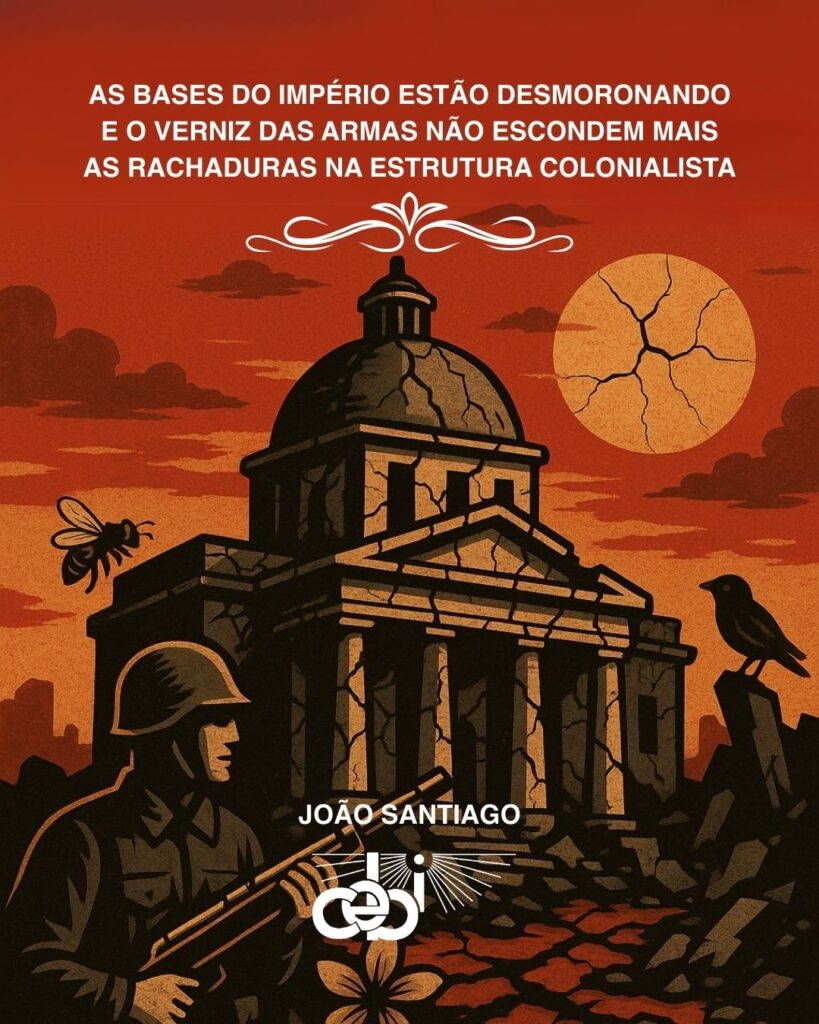 As bases do imperio estao desmoronando e o verniz das armas nao escondem mais as rachaduras na estrutura colonialista