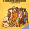 A importância de Rezar os Salmos com os mais Vulneráveis
