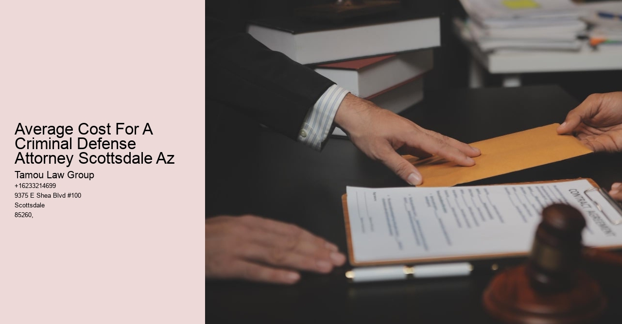 Average Cost For A Criminal Defense Attorney Scottsdale Az