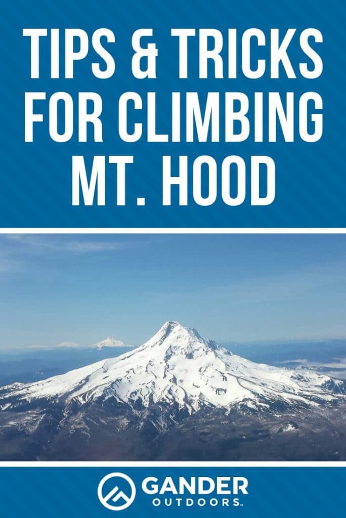 Tips and Tricks for climbing Mt. Hood