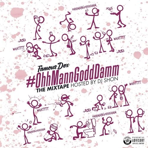 #OhhMannGoddDamm - Famous Dex (DJ Shon)