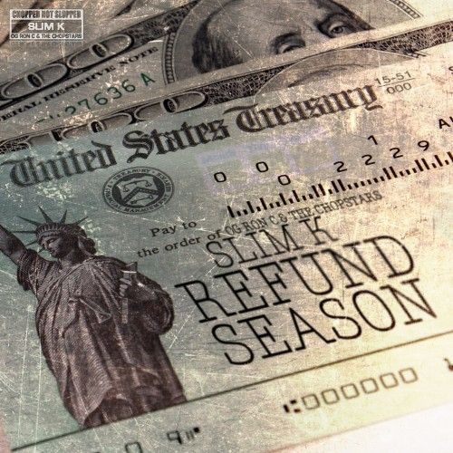 Refund Season (Chopped Not Slopped) - DJ Slim K, Chopstars