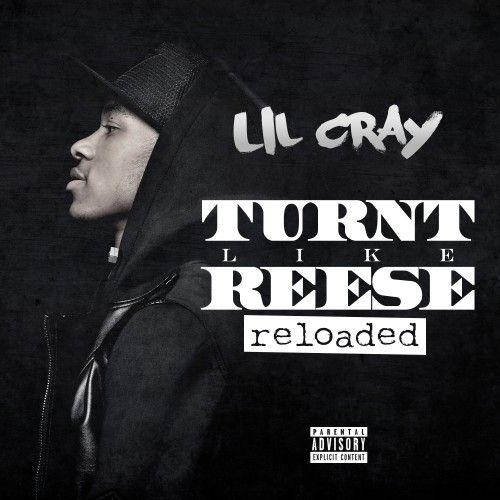 Turnt Like Reese (Reloaded) - Lil Cray