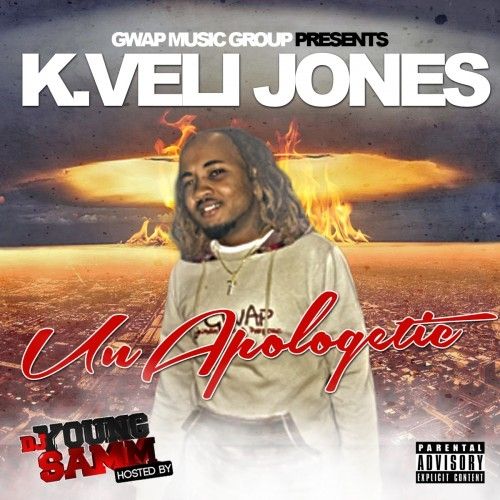 Unapologetic - K.Veli Jones (DJ Young Samm)