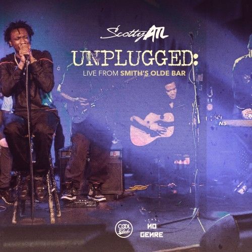 Unplugged (Live From Smith's Olde Bar) - Scotty ATL (Cool Club, No Genre)
