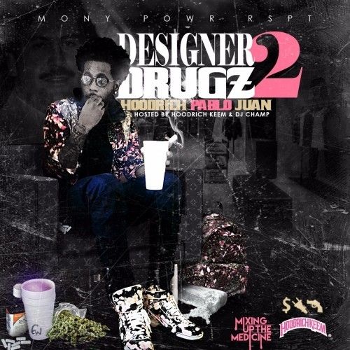 Designer Drugz 2 - Hoodrich Pablo Juan (DJ Lil Keem, DJ Champ)