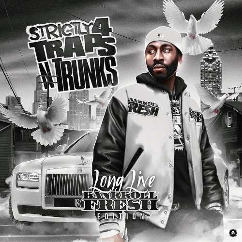 Various Artists - Strictly 4 The Traps N Trunks (Long Live Bankroll Fresh Edition)