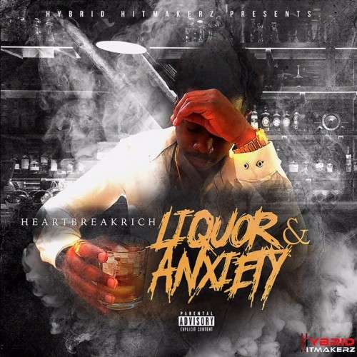 HeartBreakRich - Liquor & Anxiety EP
