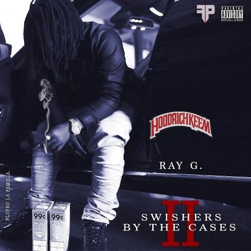 Swisher By The Cases 2 - Ray G (Hoodrich Keem)