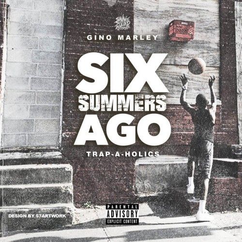 Six Summers Ago - Gino Marley (Trap-A-Holics)
