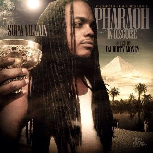 Pharaoh In Disguise - Supa Villain (DJ Dirty Money)