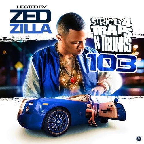 Strictly 4 The Traps N Trunks 103 (Hosted By Zed Zilla) - Traps-N-Trunks