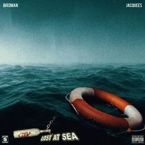 Lost At Sea (Single) - Birdman & Jacquees