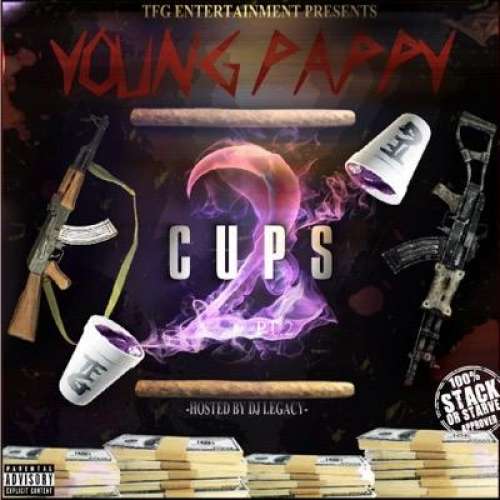 Young Pappy - 2 Cups Part 2 Of EveryThing