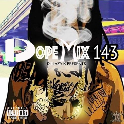 Dope Mix 143 - DJ Lazy K