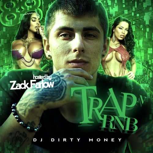 TrapNRnb 88 (Hosted By Zach Farlow) - DJ Dirty Money