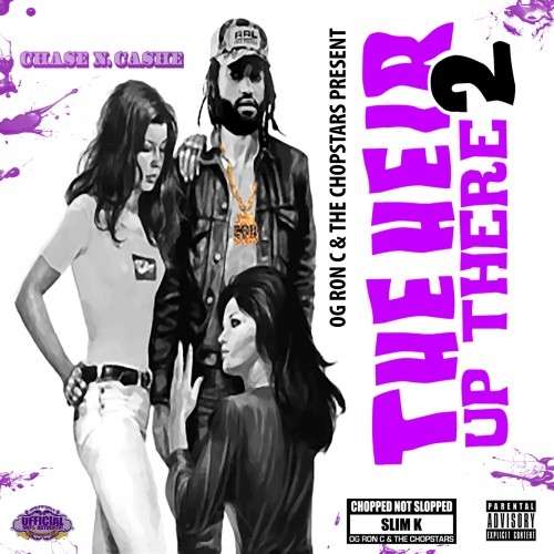 Chase N. Cashe - The Hier Up There 2 (Chopped Not Slopped)