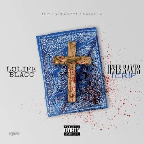 LoLife Blacc - Jesus Saves I Crip
