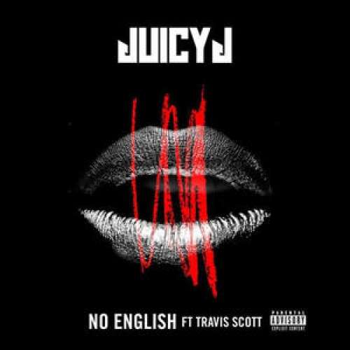Juicy J - No English