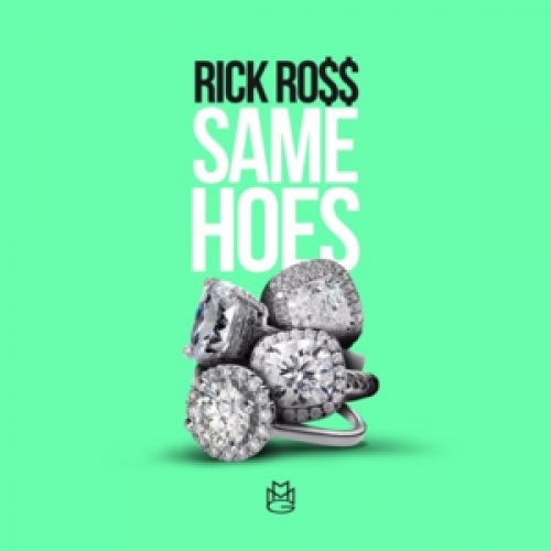 Same Hoes - Rick Ross