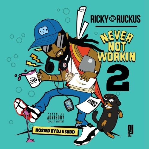 Never Not Workin 2 - Ricky Ruckus (DJ E.Sudd)