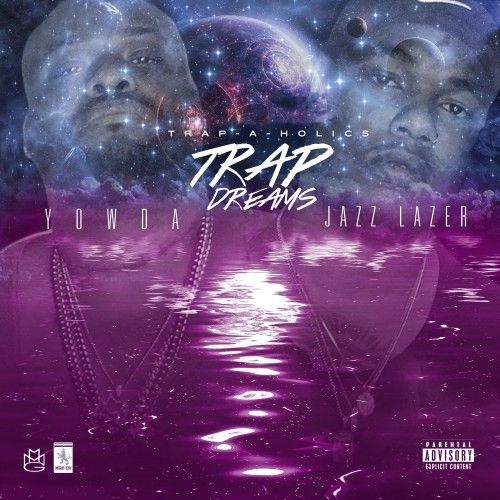 Trap Dreams - Yowda & Jazz Lazer (Trap-A-Holics)