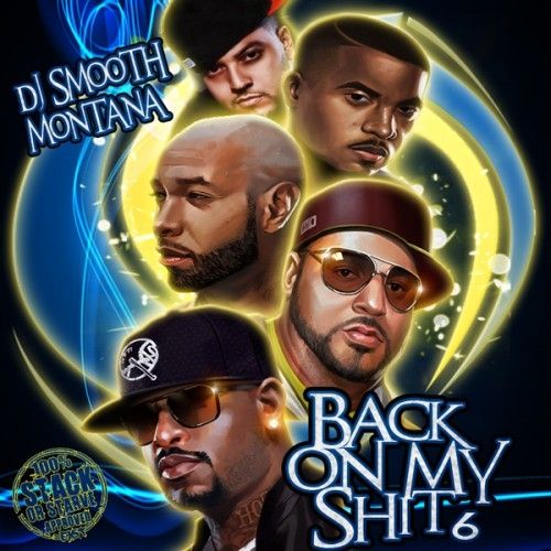 Back On My Shit 6 - DJ Smooth Montana