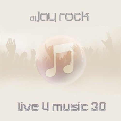 Live 4 Music 30 - DJ Jay Rock