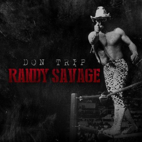 Randy Savage - Don Trip
