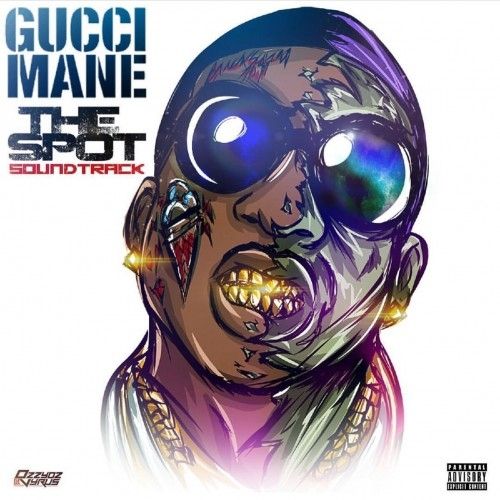 The Spot (Soundtrack) - Gucci Mane (1017 Records)