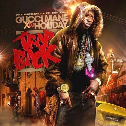 Trap Back - Gucci Mane (DJ Holiday)