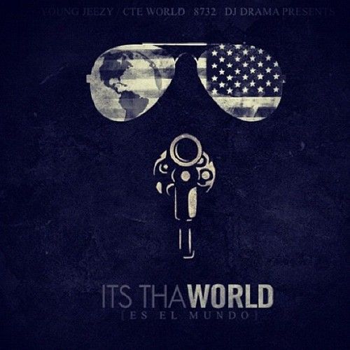 Its Tha World - Young Jeezy (DJ Drama)