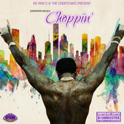 Errrrrrybody Choppin - Gucci Mane (DJ Candlestick, OG Ron C)
