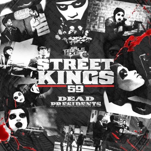 Street Kings 59 (Dead Presidents) - DJ Triple Exe