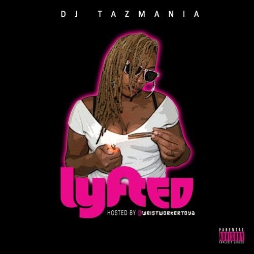 LYFTed - DJ Tazmania, Wrist Workers
