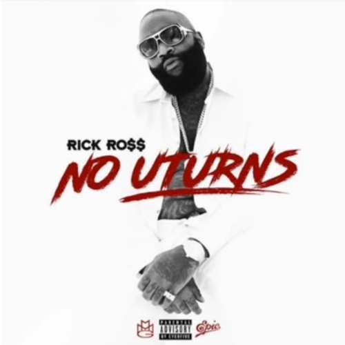 Rick Ross - No U-Turns