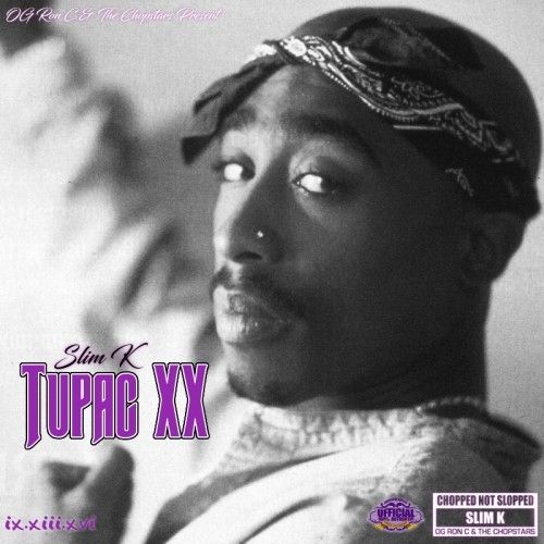 Tupac XX (Chopped Not Slopped) - DJ Slim K, Chopstars