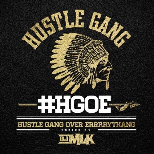 Hustle Gang Over Errrrythang - Hustle Gang (DJ MLK)