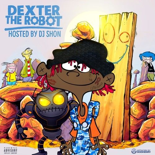 Dexter The Robot - Famous Dex (DJ Shon)
