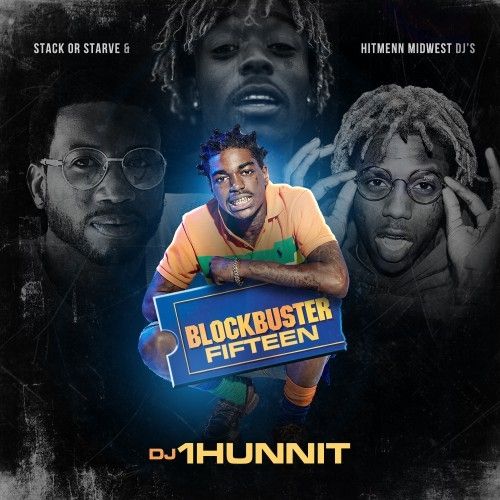 BlockBuster 15 - DJ 1Hunnit, Stack Or Starve