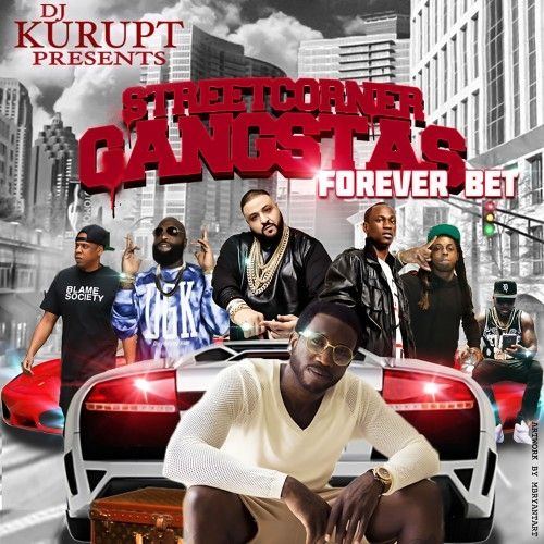 Streetcorner Gangstas (Forever BET) - DJ Kurupt